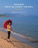 Onder een glazen hemel 9789491835070, Boeken, Kunst en Cultuur | Fotografie en Design, Verzenden, Gelezen, Lambert van der Aalsvoort