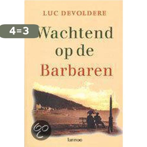 Wachtend op de Barbaren 9789020947878 Luc Devoldere, Boeken, Literatuur, Gelezen, Verzenden