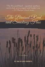 The Bruised Reed and Smoking Flax: Annotated, Sibbes, Richa, Sibbes, Richard, Zo goed als nieuw, Verzenden