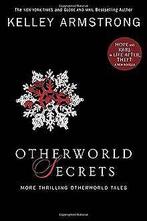 Otherworld Secrets: More Thrilling Otherworld Tales...  Book, Zo goed als nieuw, Armstrong, Kelley, Verzenden
