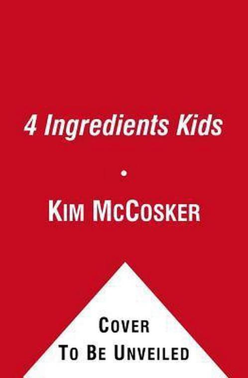 4 Ingredients Kids 9781451677997 Kim Mccosker, Livres, Livres Autre, Envoi