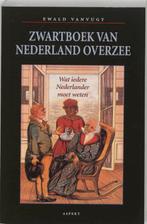 Zwartboek van Nederland Overzee 9789059110526, Livres, Histoire mondiale, E. Vanvugt, Verzenden