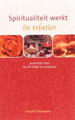 Spiritualiteit Werkt In Relaties 9789025958244, Boeken, Esoterie en Spiritualiteit, Verzenden, Gelezen, Vincent Duindam