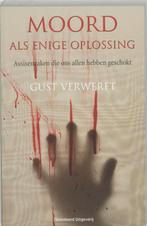 Moord als enige oplossing 9789002223266 Gust Verwerft, Boeken, Verzenden, Gelezen, Gust Verwerft