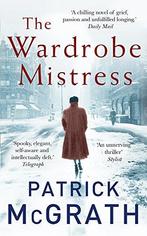 The Wardrobe Mistress, McGrath, Patrick, Verzenden, Gelezen, Patrick Mcgrath