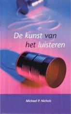 Kunst Van Het Luisteren 9789080688360, Livres, Psychologie, Michael P. Nichols, Verzenden