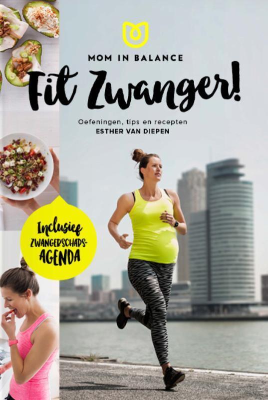 Fit zwanger / Mom in Balance 9789021564395 Esther van Diepen, Boeken, Zwangerschap en Opvoeding, Zo goed als nieuw, Verzenden