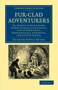 Fur-Clad Adventurers: Or, Travels in Skin-Canoe. Mudge,, Livres, Livres Autre, Envoi