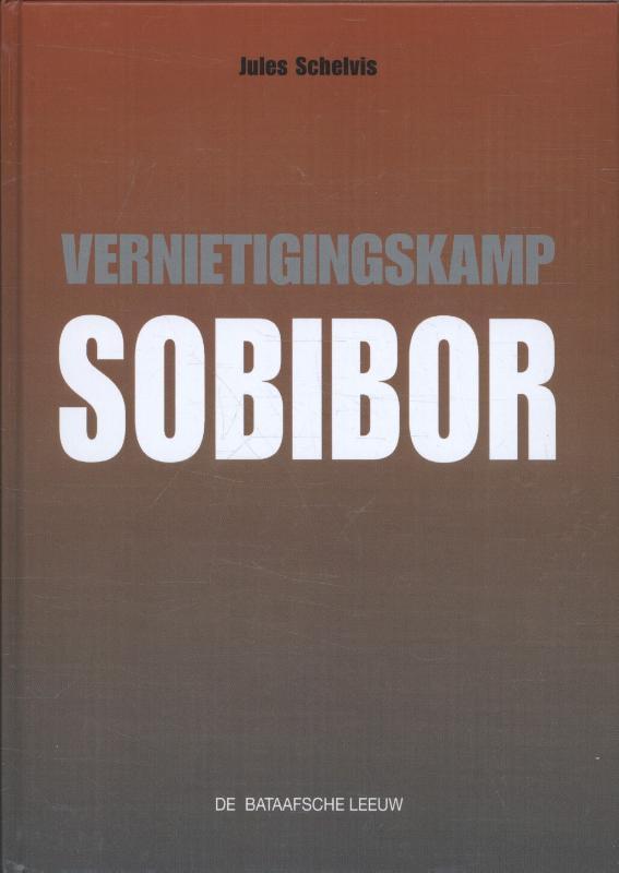 Vernietigingskamp Sobibor 9789067077057 Jules Schelvis, Livres, Histoire mondiale, Envoi