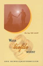 WAAR LIEFDE WOONT 9789033116636 G.J. van Aalst, Verzenden, Zo goed als nieuw, G.J. van Aalst