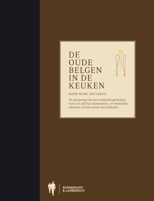 De Oude Belgen 9789089311207 Marc Declercq, Boeken, Kookboeken, Zo goed als nieuw, Verzenden