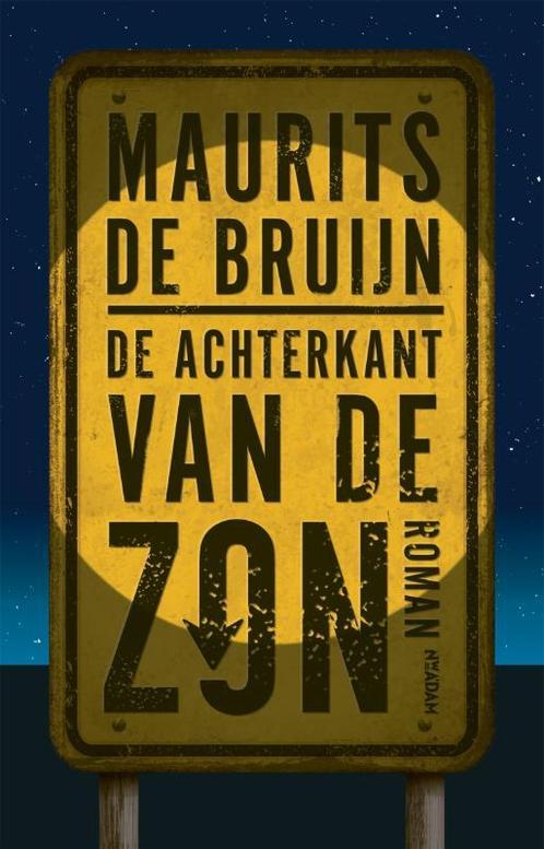 De achterkant van de zon 9789046819968 Maurits de Bruijn, Boeken, Romans, Zo goed als nieuw, Verzenden