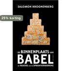 De binnenplaats van Babel 9789045026053 Salomon Kroonenberg, Boeken, Verzenden, Gelezen, Salomon Kroonenberg
