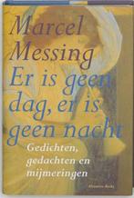 Er is geen dag, er is geen nacht - Marcel Messing - 97890696, Boeken, Verzenden, Nieuw