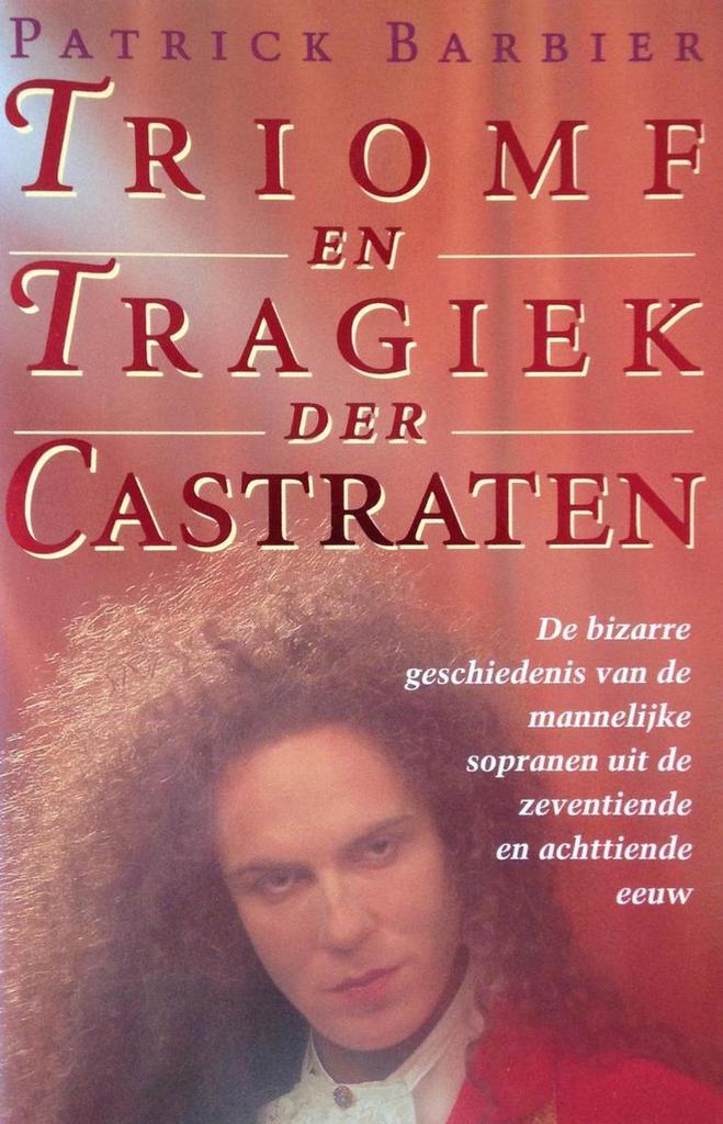Triomf en tragiek der castraten 9789022982471, Boeken, Muziek, Gelezen, Verzenden