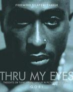 Thru my eyes: thoughts on Tupac Amaru Shakur in pictures and, Gobi, Verzenden