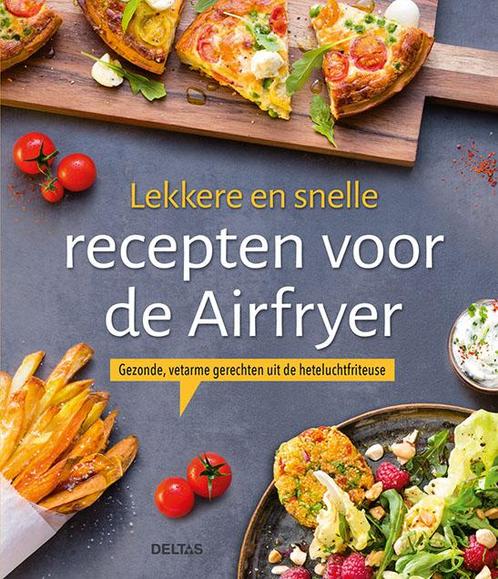Lekkere en snelle recepten voor de Airfryer 9789044755428, Boeken, Kookboeken, Gelezen, Verzenden