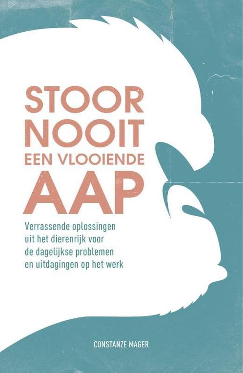 Stoor nooit een vlooiende aap 9789400510586 Constanze Mager, Boeken, Economie, Management en Marketing, Gelezen, Verzenden