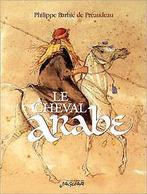 Le cheval arabe  Barbié de Préaudeau, Philippe  Book, Barbié de Préaudeau, Philippe, Verzenden