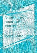 Berliner Atlas paradoxaler Mobilität  Moritz Ahlert  Book, Gelezen, Moritz Ahlert, Verzenden