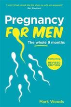 Pregnancy For Men (Revised Edition) 9781905410620 Mark Woods, Verzenden, Gelezen, Mark Woods