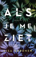 Als je me ziet / DD Warren / 12 9789403178714 Lisa Gardner, Boeken, Verzenden, Zo goed als nieuw, Lisa Gardner