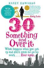 30-Something and Over It 9781845964467 Kasey Edwards, Verzenden, Gelezen, Kasey Edwards