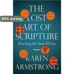 The Lost Art of Scripture 9781847924322 Karen Armstrong, Verzenden, Gelezen, Karen Armstrong