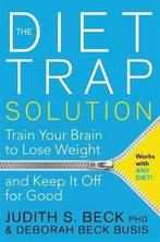 The Diet Trap Solution 9781781805893, Judith Beck, Deborah Beck Busis, Zo goed als nieuw, Verzenden