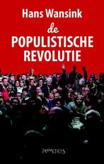De populistische revolutie 9789044631999 Hans Wansink, Verzenden, Hans Wansink