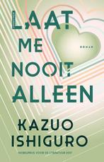 Laat me nooit alleen 9789025472160 Kazuo Ishiguro, Boeken, Verzenden, Zo goed als nieuw, Kazuo Ishiguro