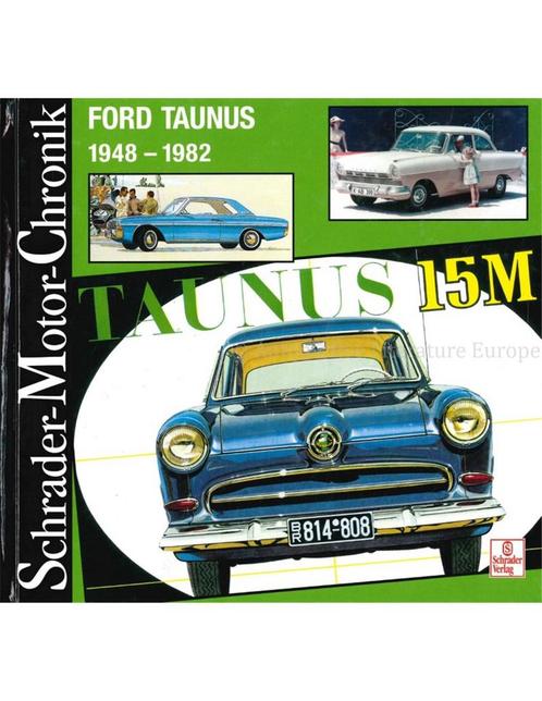 FORD TAUNUS 1948 - 1982 (SCHRADER MOTOR CHRONIK), Boeken, Auto's | Boeken