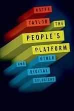The Peoples Platform 9780805093568, Boeken, Astra Taylor, Zo goed als nieuw, Verzenden