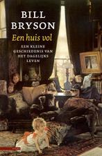 Een huis vol 9789045074245 Bill Bryson, Boeken, Verzenden, Gelezen, Bill Bryson