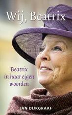 Wij, Beatrix 9789045315041 Jan Dijkgraaf, Boeken, Verzenden, Zo goed als nieuw, Jan Dijkgraaf