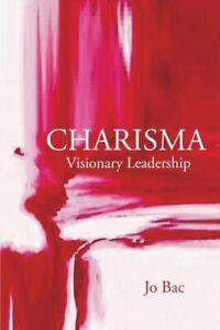 Charisma: Visionary Leadership By Jo Bac, Livres, Livres Autre, Envoi