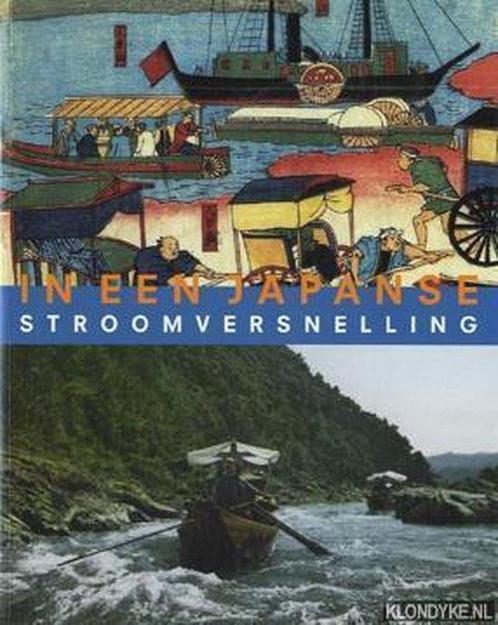 In Een Japanse Stroomversnelling 9789057300769, Boeken, Geschiedenis | Wereld, Zo goed als nieuw, Verzenden
