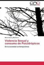 Violencia sual y Consumo de Psicotropicos. Machorro, Mario, Mario Souza Y Machorro, Verzenden