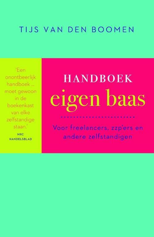 Handboek eigen baas 9789057124594 Tijs van den Boomen, Boeken, Economie, Management en Marketing, Gelezen, Verzenden