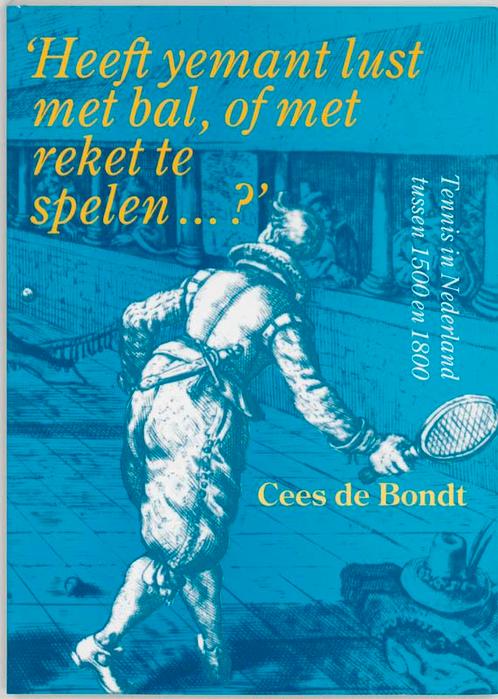 Heeft yemant lust met bal, of met reket te spelen...?, Boeken, Geschiedenis | Wereld, Gelezen, Verzenden