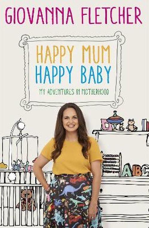 Happy Mum, Happy Baby 9781473651210 Giovanna Fletcher, Boeken, Overige Boeken, Gelezen, Verzenden