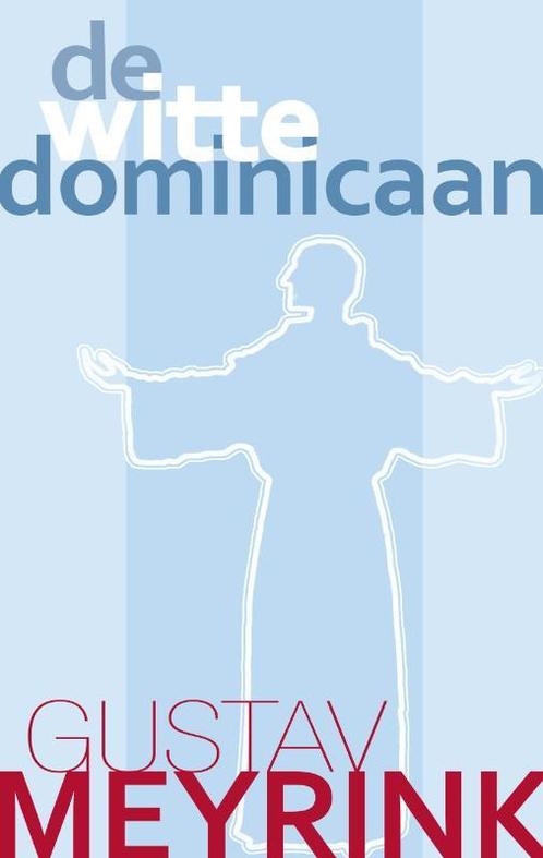 De witte dominicaan 9789067320849 Gustav Meyrink, Boeken, Literatuur, Zo goed als nieuw, Verzenden