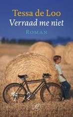 Verraad me niet 9789029578721 Tessa de Loo, Boeken, Verzenden, Zo goed als nieuw, Tessa de Loo