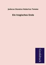 Ein Tragisches Ende.by Temme, Hubertus New   ., Temme, Jodocus Donatus Hubertus, Verzenden