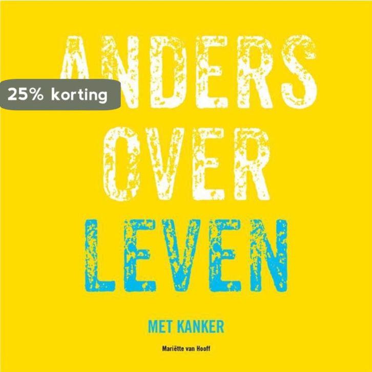 Anders over leven met kanker 9789491757822, Boeken, Gezondheid, Dieet en Voeding, Zo goed als nieuw, Verzenden