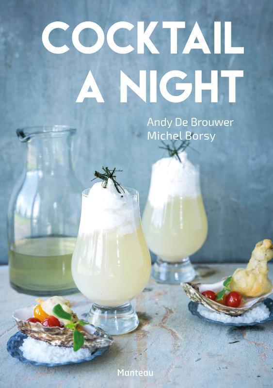 Cocktail a night 9789022333099 Andy de Brouwer, Boeken, Kookboeken, Zo goed als nieuw, Verzenden