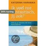 Ik Voel Me Fantastisch Jij Ook 9789026928796, Boeken, Verzenden, Zo goed als nieuw, Katerina Karanika