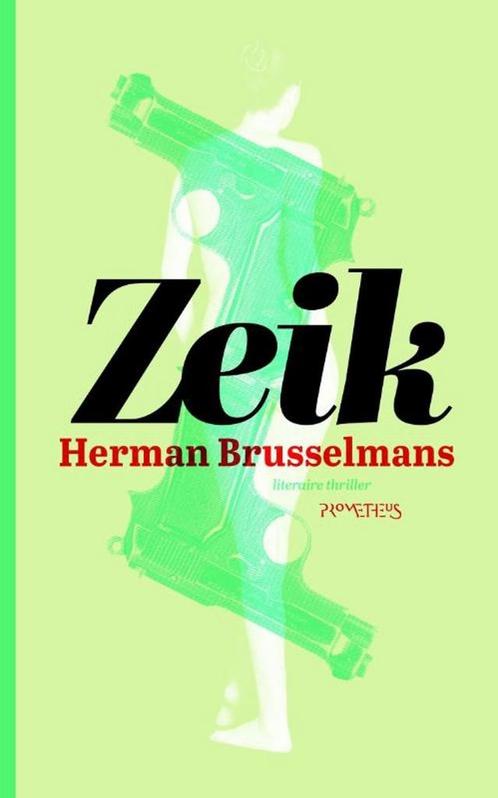 Zeik / De Zeik-trilogie / 1 9789044625721 Herman Brusselmans, Boeken, Thrillers, Gelezen, Verzenden