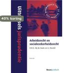 Arbeidsrecht en socialezekerheidsrecht / Uittreksels, Boeken, Verzenden, Gelezen, A. Eleveld