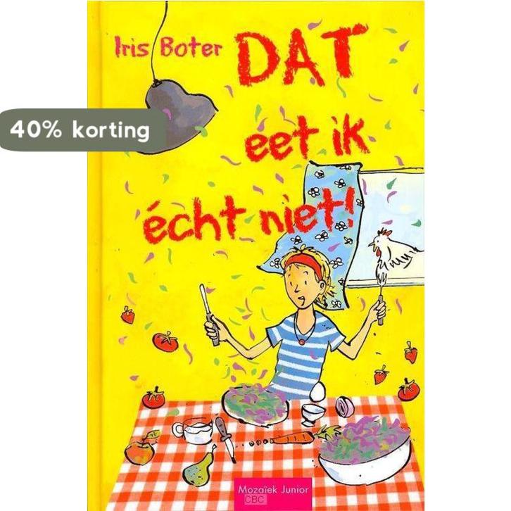 Dat Eet Ik Echt Niet! 9789023993117 Iris Boter, Boeken, Kinderboeken | Jeugd | 10 tot 12 jaar, Zo goed als nieuw, Verzenden